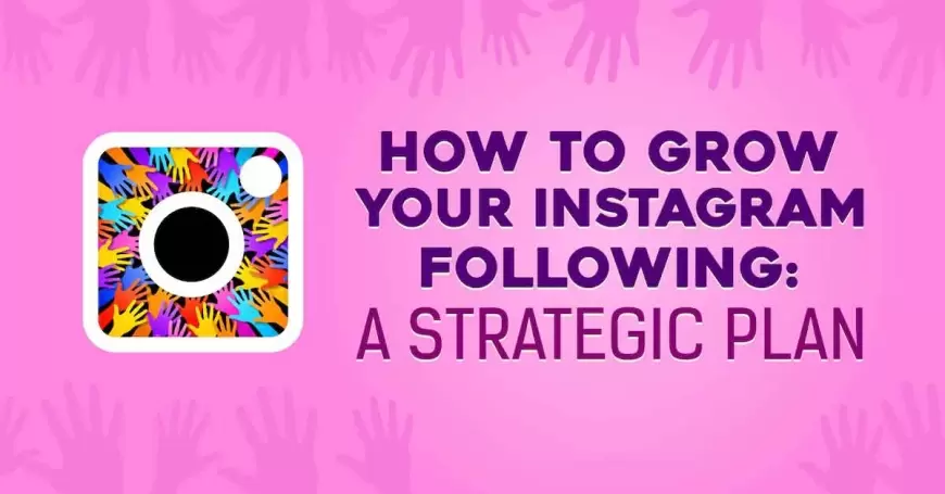 9 Instagram Growth Strategies to Grow Your Following